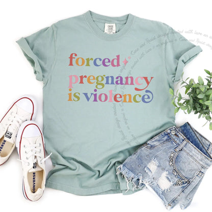 Forced Pregnancy is Violence Care & Resist rainbow Comfort Colors tee, Bay
