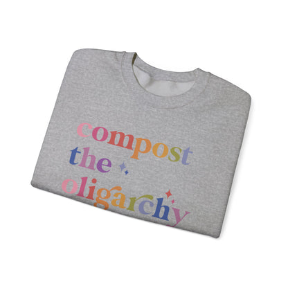 Compost the Oligarchy Sweatshirt