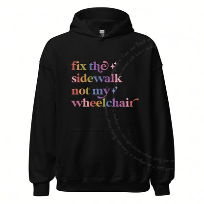 Fix the Sidewalk not My Wheelchair Care & Resist Gildan hoodie in Black