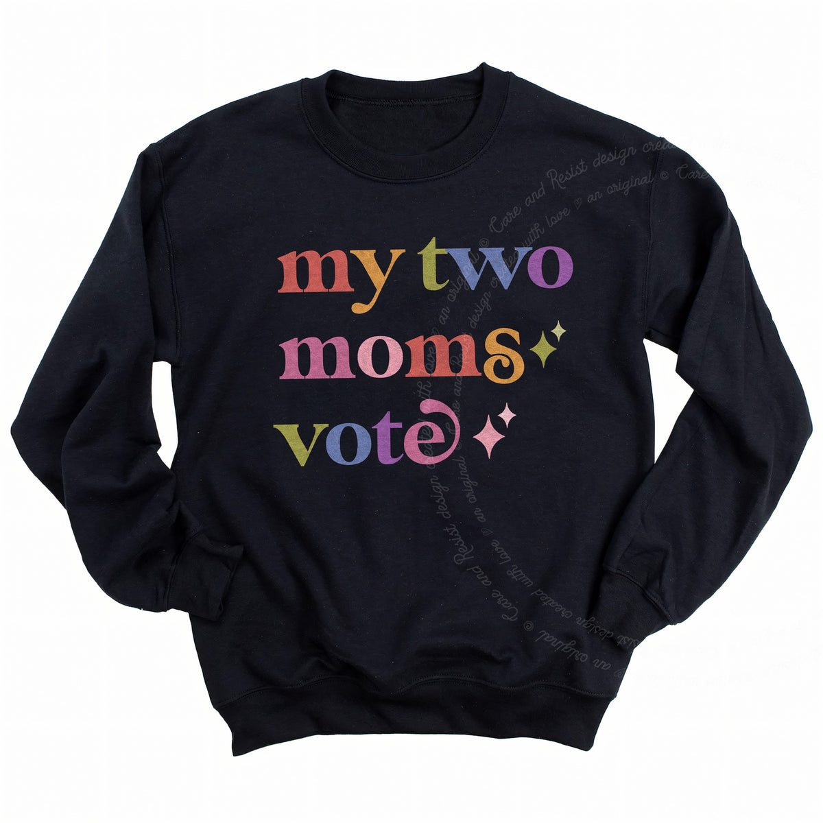 My Two Moms Vote Care & Resist Gildan crewneck sweatshirt in Black