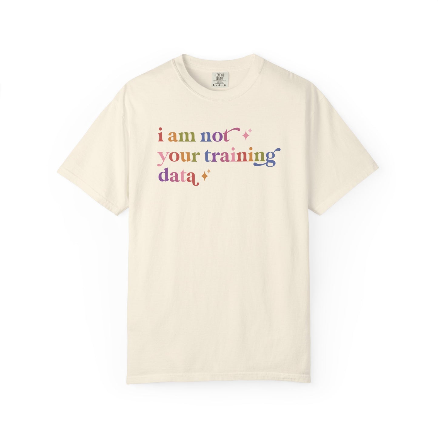 I Am not Your Training Data Comfort Colors Unisex T-Shirt