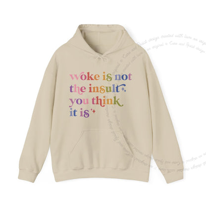 Woke Is Not the Insult You Think It Is Care & Resist Gildan hoodie in Sand