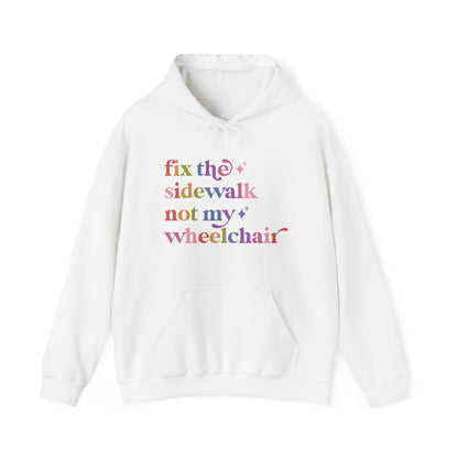 Fix the Sidewalk not My Wheelchair Hoodie
