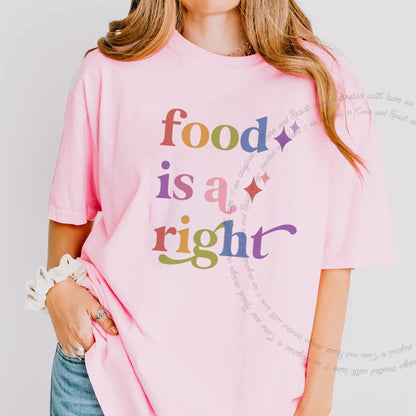 Food is a Right Care & Resist rainbow Comfort Colors tee, Blossom