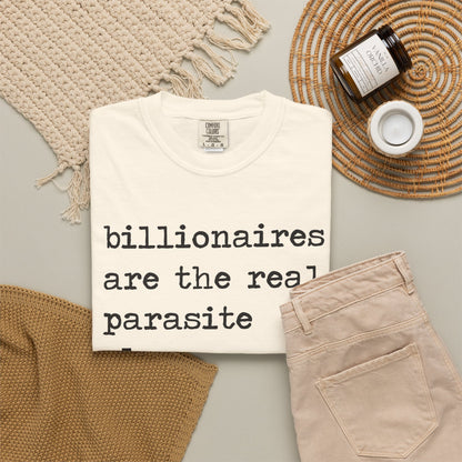 Billionaires Are the Real Parasite Class Comfort Colors Unisex T-Shirt