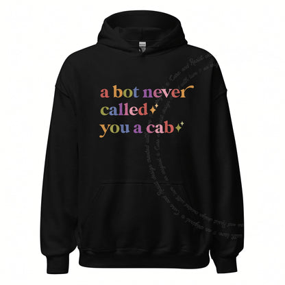 A Bot Never Called You a Cab Care & Resist Gildan hoodie in Black