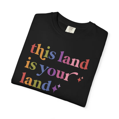This Land is Your Land Care & Resist rainbow Comfort Colors tee