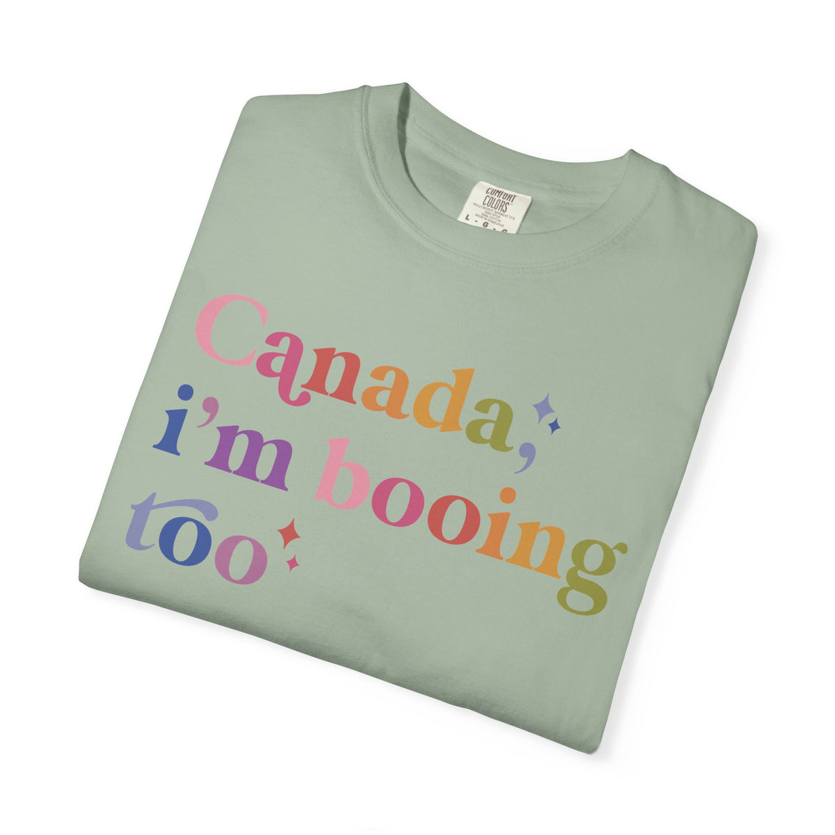 Canada, I'm Booing Too Comfort Colors Unisex T-Shirt