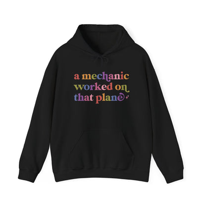 A Mechanic Worked on That Plane Hoodie