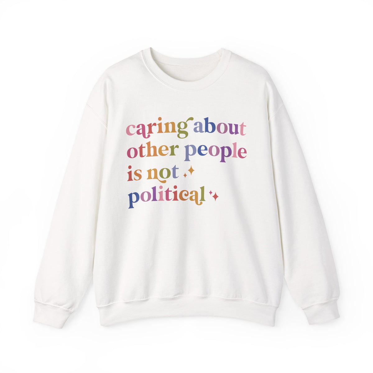 Caring About Other People Is Not Political Sweatshirt