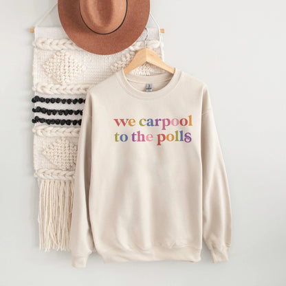 We Carpool to the Polls Care & Resist Gildan crewneck sweatshirt in Sand