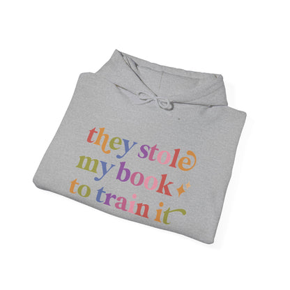 They Stole My Book to Train It Hoodie