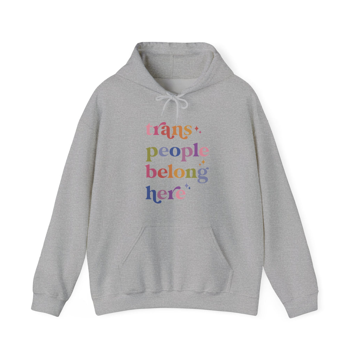 Trans People Belong Here Hoodie