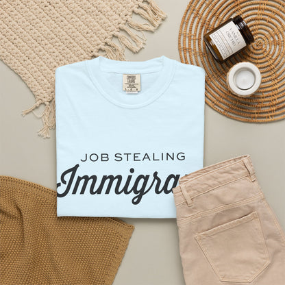 Job Stealing Immigrant Comfort Colors Unisex T-Shirt