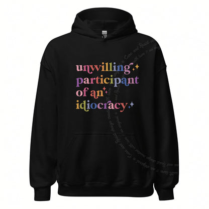 Unwilling Participant of an Idiocracy Care & Resist Gildan hoodie in Black