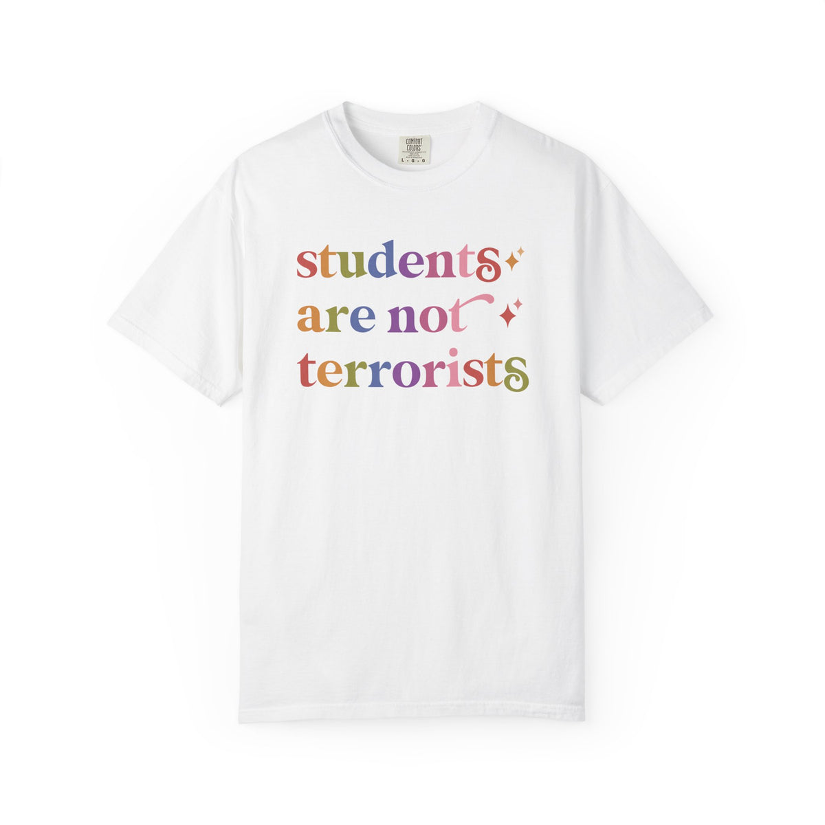 Students are not Terrorists Comfort Colors Unisex T-Shirt