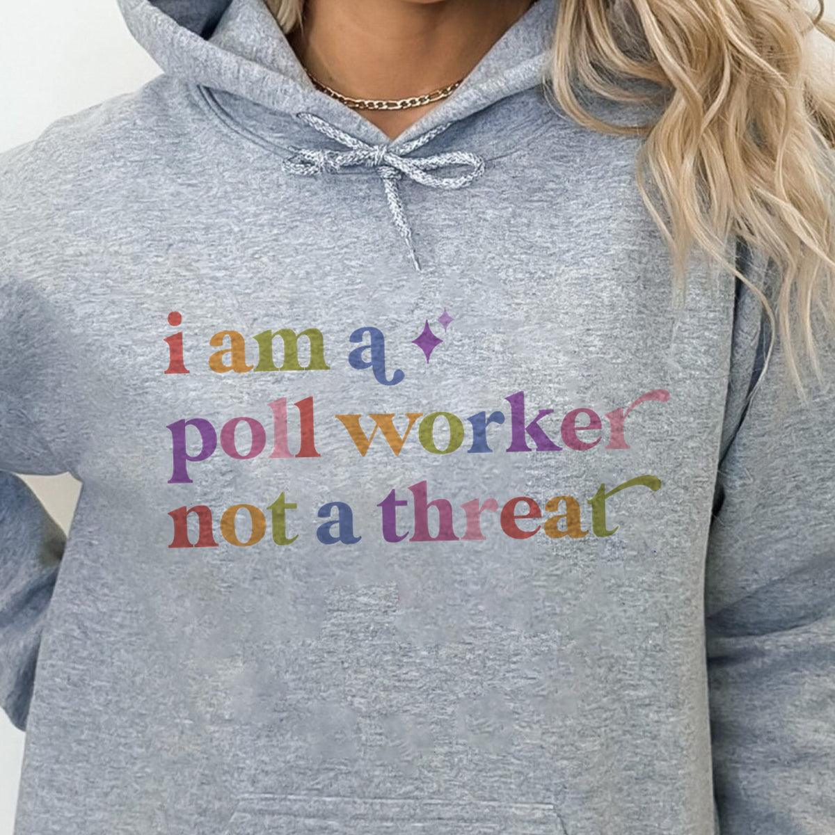 I Am a Poll Worker not a Threat Care & Resist Gildan hoodie in Sport Grey