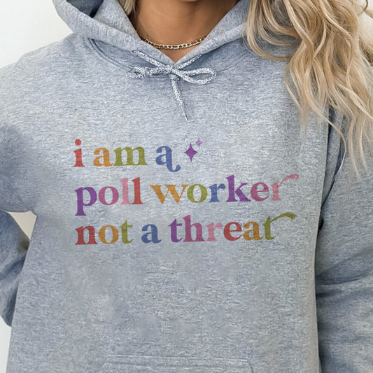 I Am a Poll Worker not a Threat Care & Resist Gildan hoodie in Sport Grey