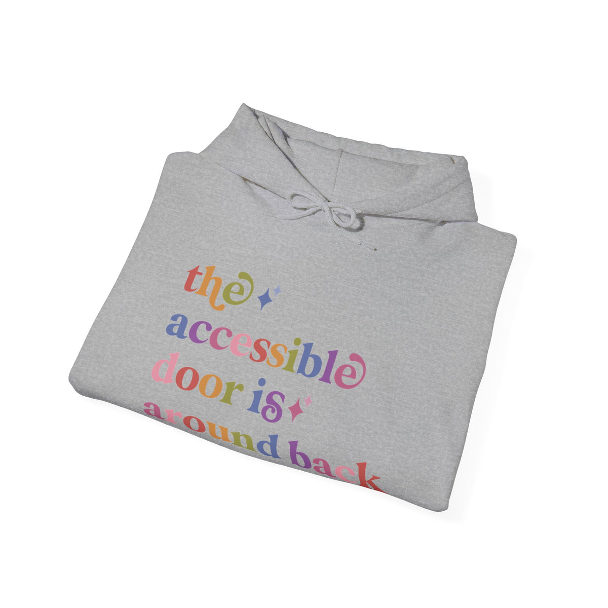 The Accessible Door is Around Back Hoodie