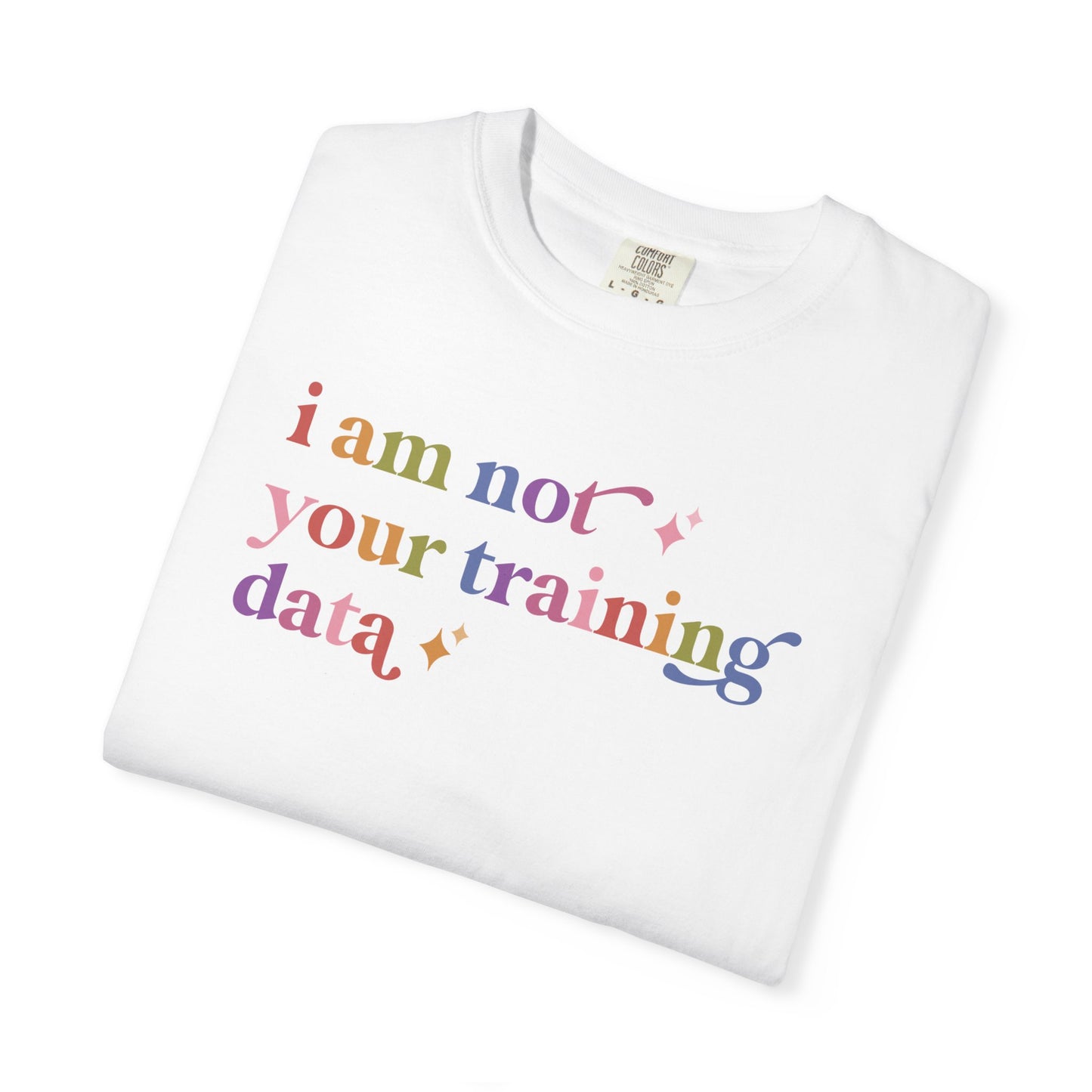 I Am not Your Training Data Comfort Colors Unisex T-Shirt