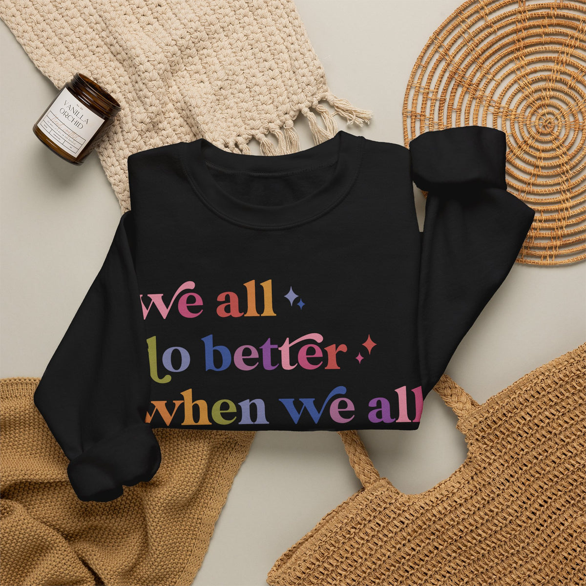 We All Do Better When We All Do Better Sweatshirt