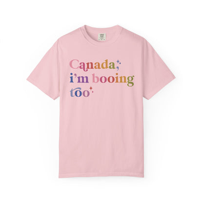 Canada, I'm Booing Too Comfort Colors Unisex T-Shirt