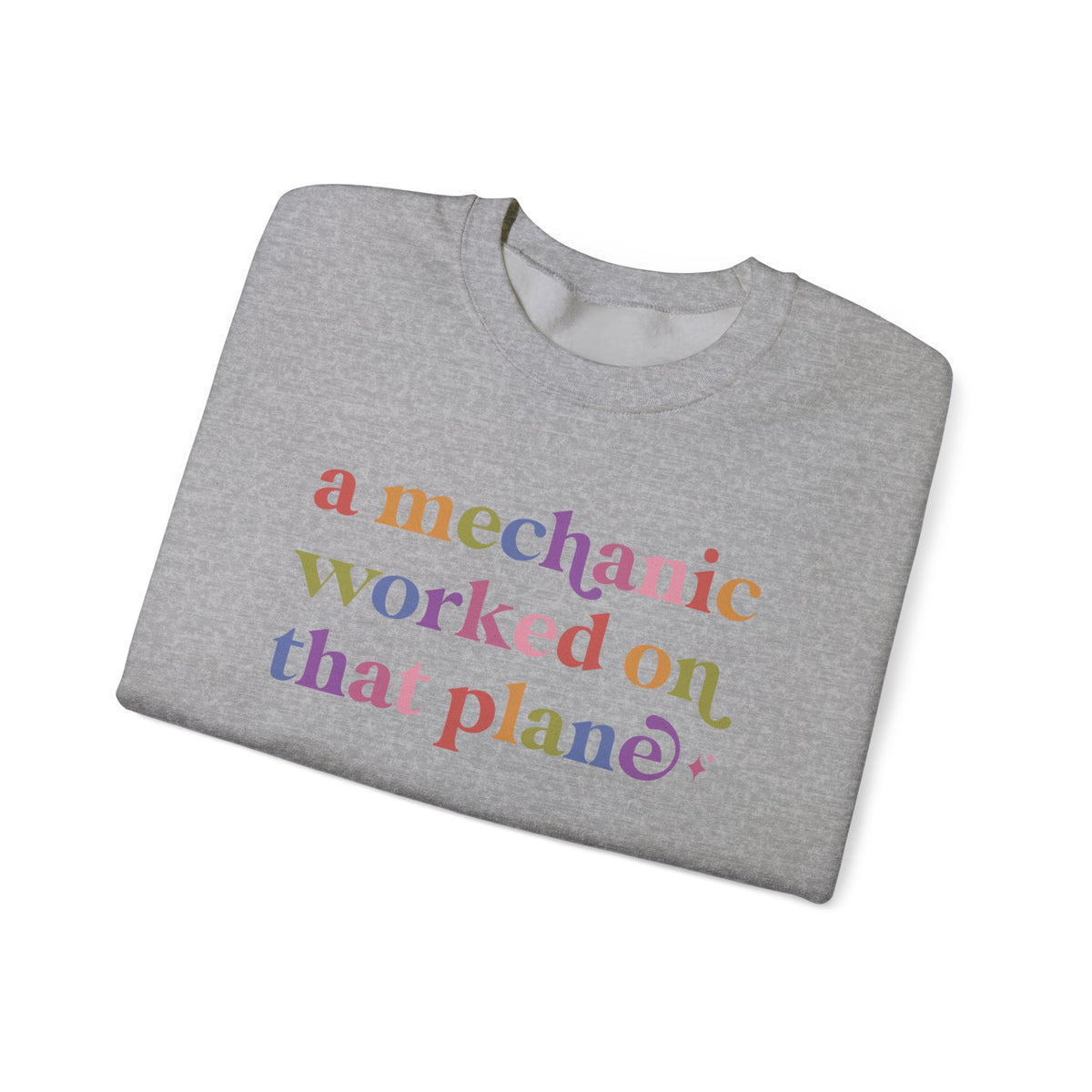 A Mechanic Worked on That Plane Sweatshirt
