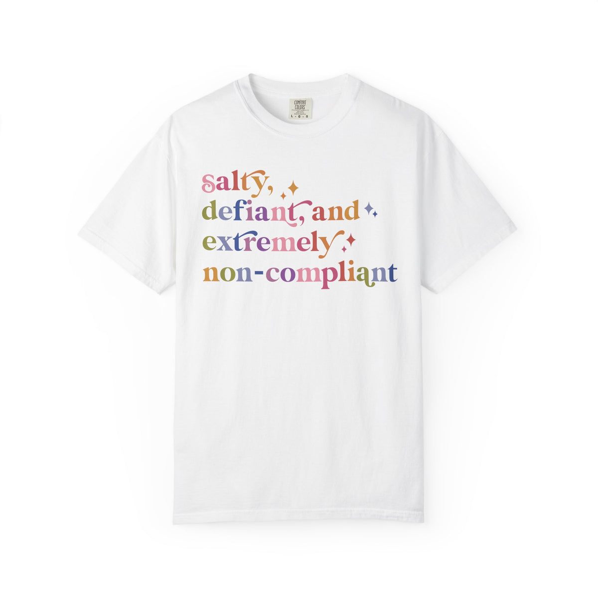 Salty, Defiant, and Extremely Non-compliant Comfort Colors Unisex T-Shirt