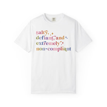 Salty, Defiant, and Extremely Non-compliant Comfort Colors Unisex T-Shirt