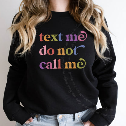 Text Me Do not Call Me Care & Resist Gildan crewneck sweatshirt in Black