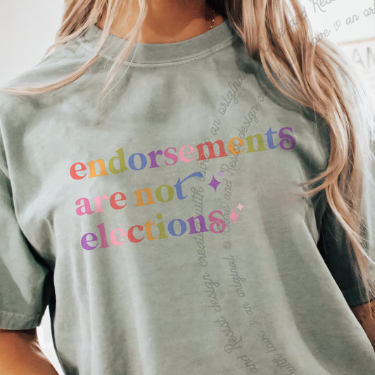 Endorsements are not Elections Care & Resist progressive t-shirt in Bay
