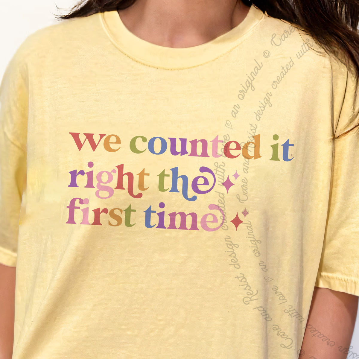 We Counted It Right the First Time Care & Resist progressive t-shirt in Banana