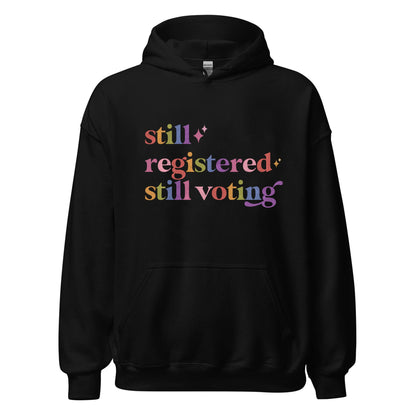 Still Registered Still Voting Care & Resist Gildan hoodie in Black