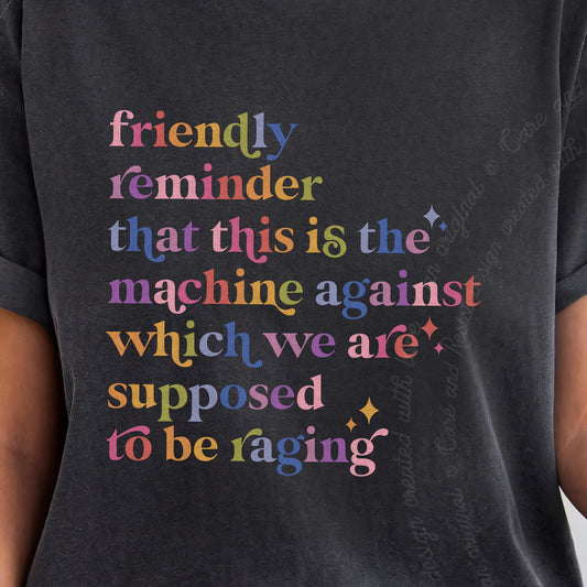 Friendly Reminder That This Is the Machine Against Which We Are Supposed to Be Raging Care & Resist progressive t-shirt in Graphite