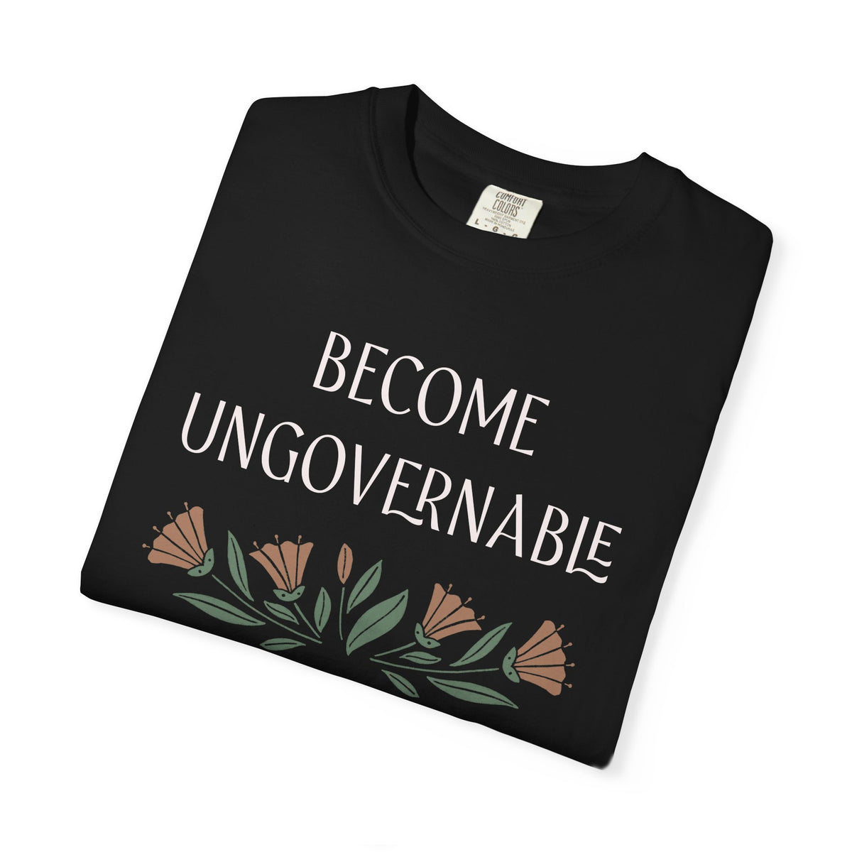 Become Ungovernable Comfort Colors Unisex T-Shirt