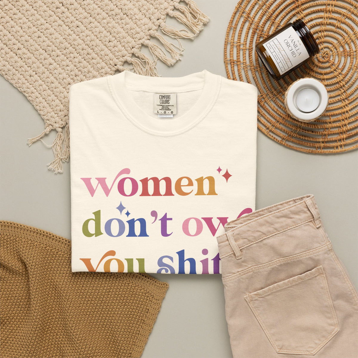 Women Don't Owe You Shit Comfort Colors Unisex T-Shirt