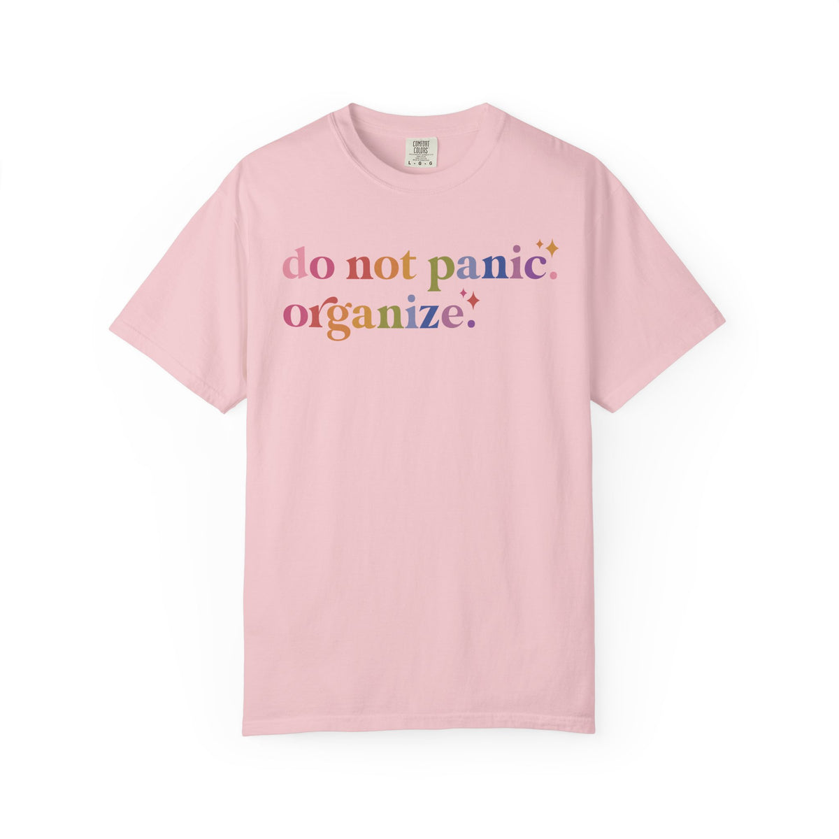 Do Not Panic. Organize. Comfort Colors Unisex T-Shirt