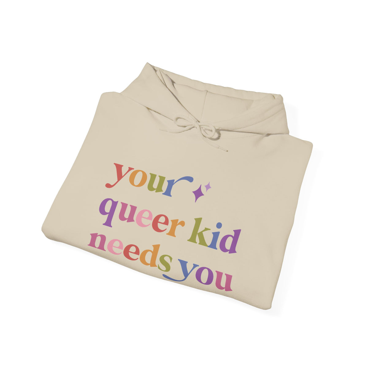 Your Queer Kid Needs You Hoodie