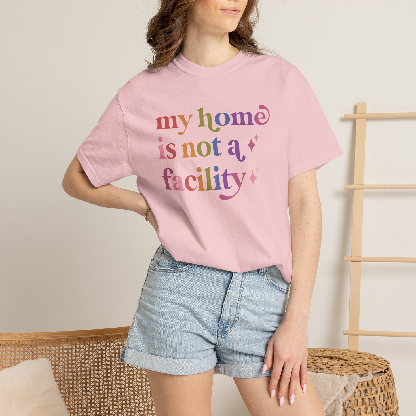 My Home is not a Facility Comfort Colors Unisex T-Shirt