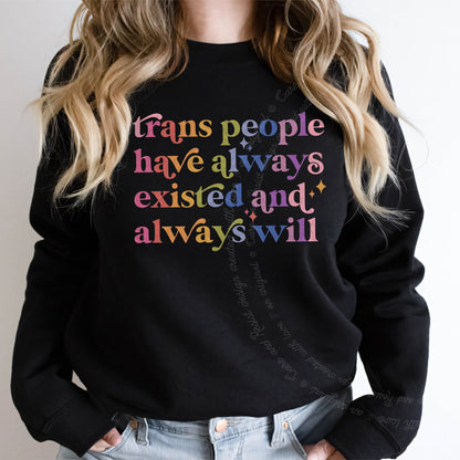 Trans People Have Always Existed and Always Will Care & Resist Gildan crewneck sweatshirt in Black