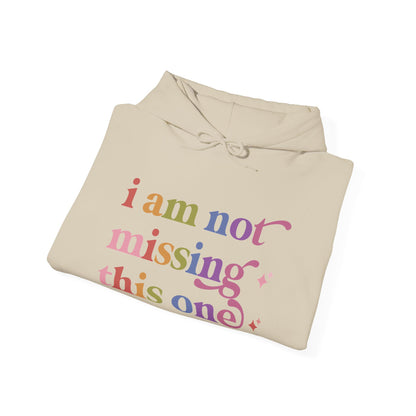 I Am not Missing This One Hoodie