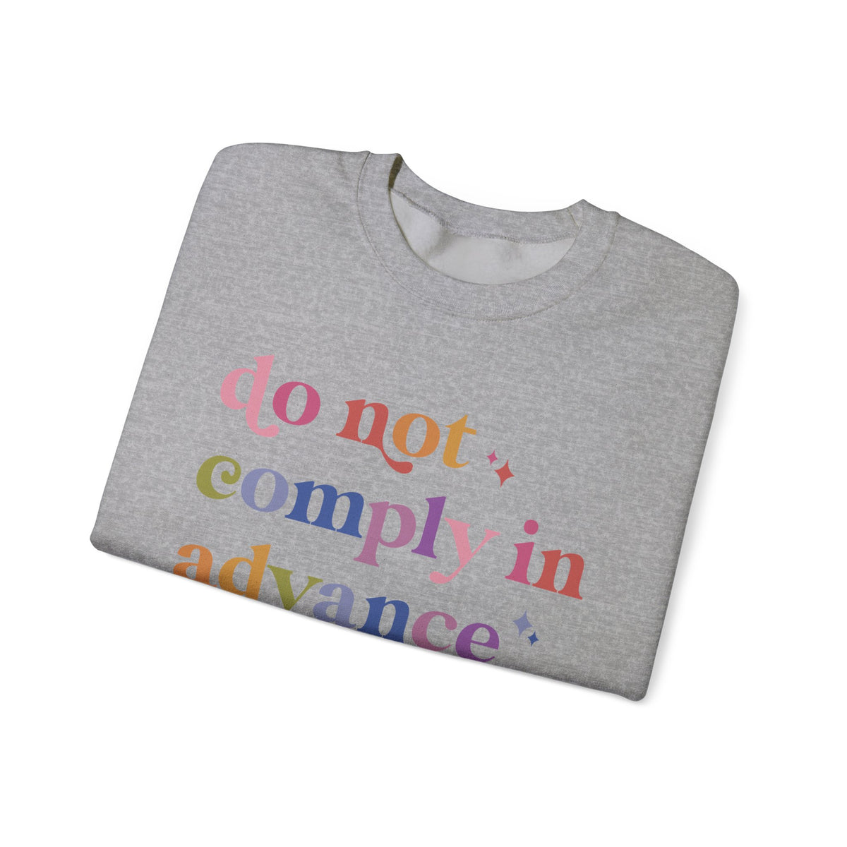 Do Not Comply in Advance Sweatshirt