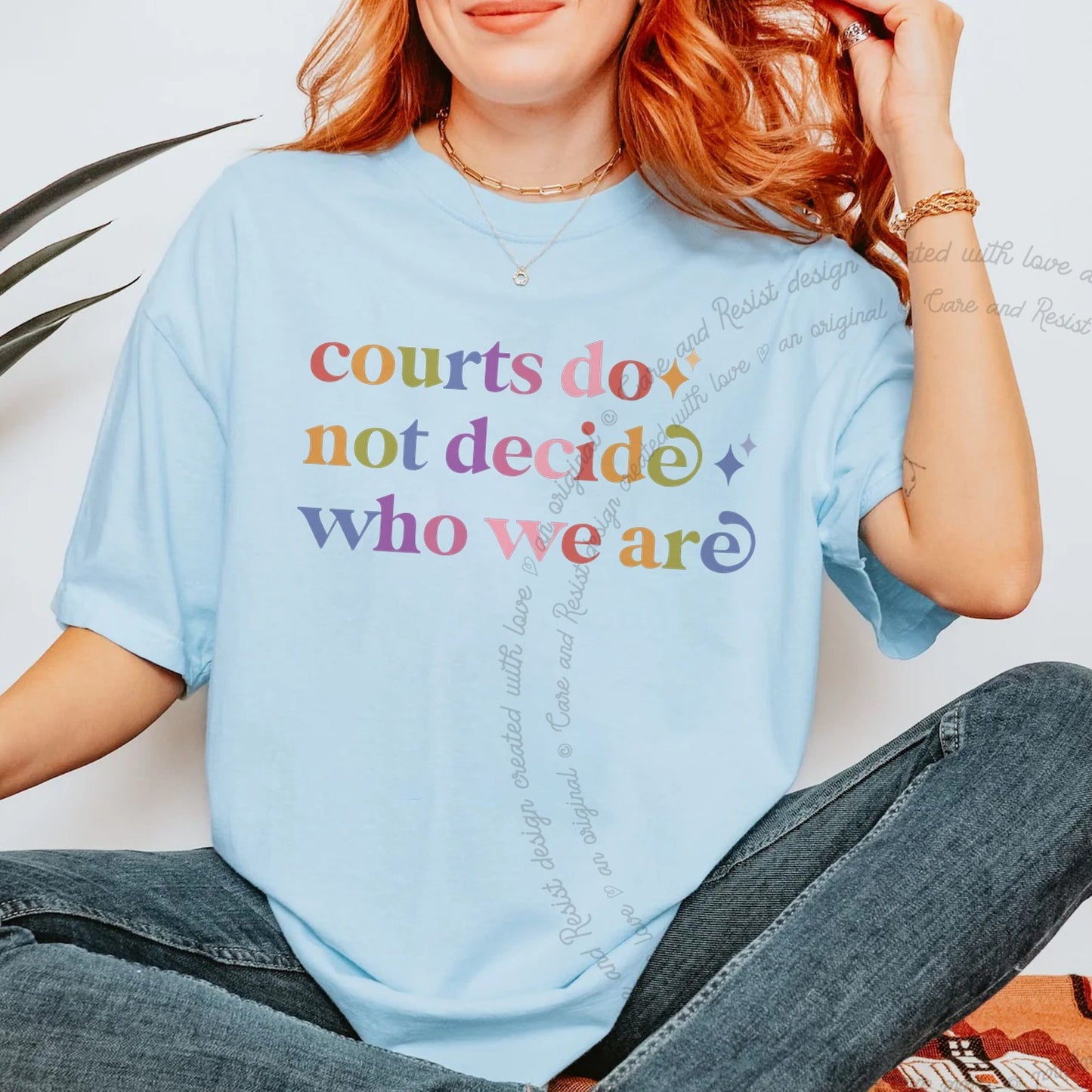 Courts Do not Decide Who We are Care & Resist rainbow Comfort Colors tee, Chambray