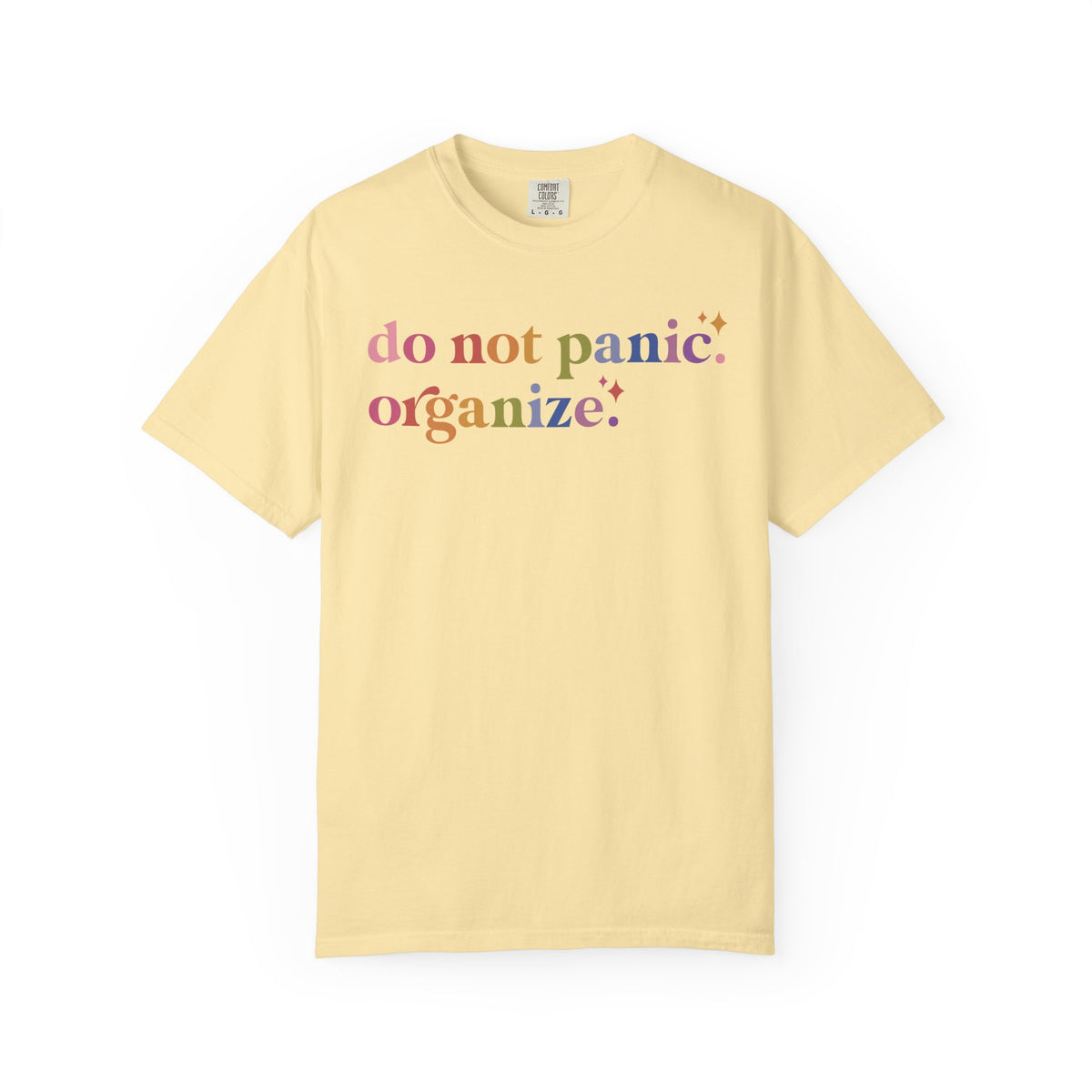 Do Not Panic. Organize. Comfort Colors Unisex T-Shirt