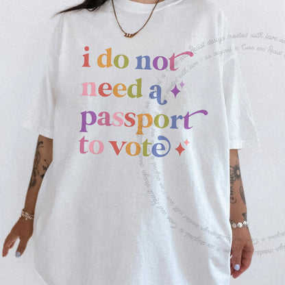 I Do not Need a Passport to Vote Care & Resist progressive t-shirt in White
