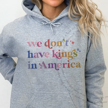 We Don't Have Kings in America Care & Resist Gildan hoodie in Sport Grey