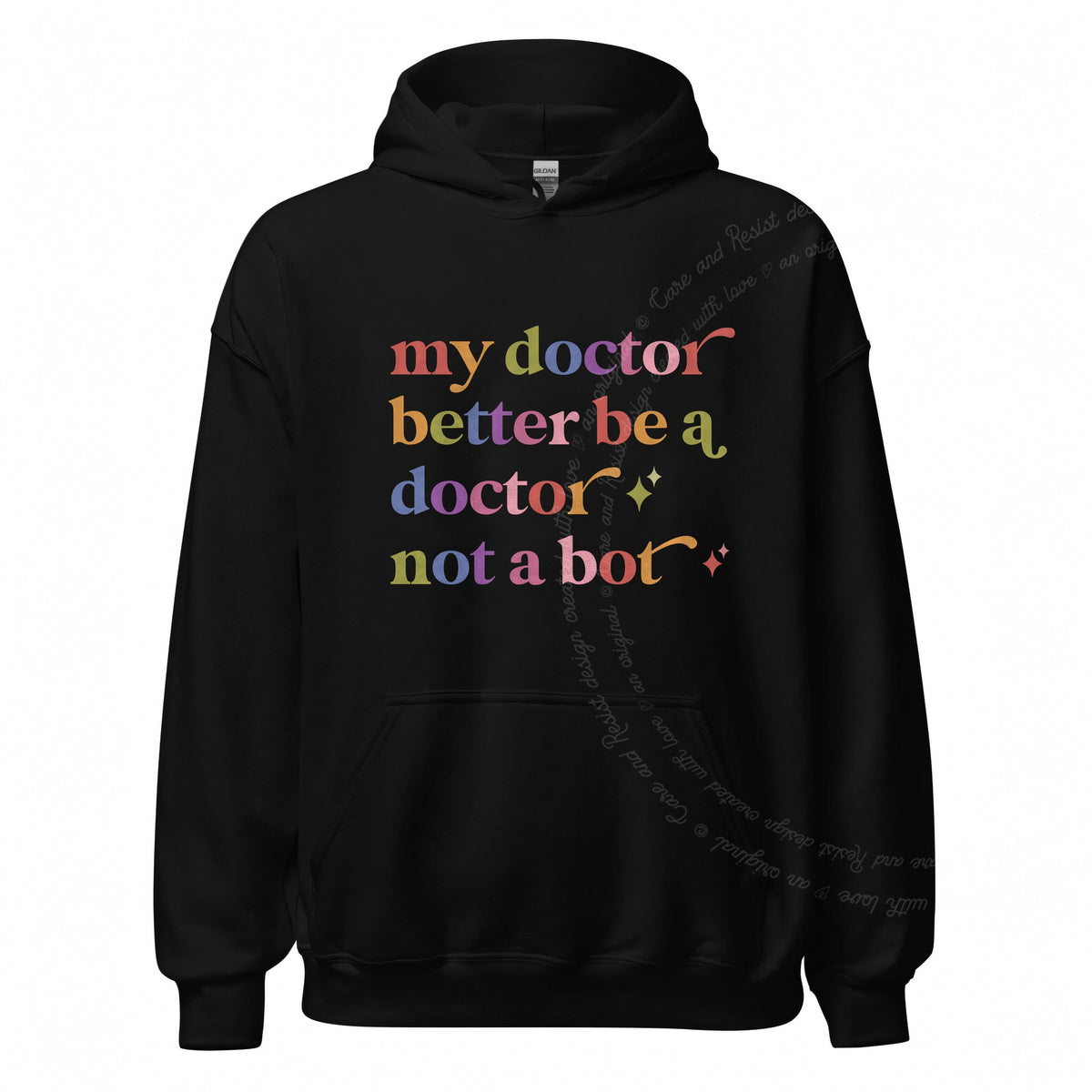 My Doctor Better Be a Doctor not a Bot Care & Resist Gildan hoodie in Black