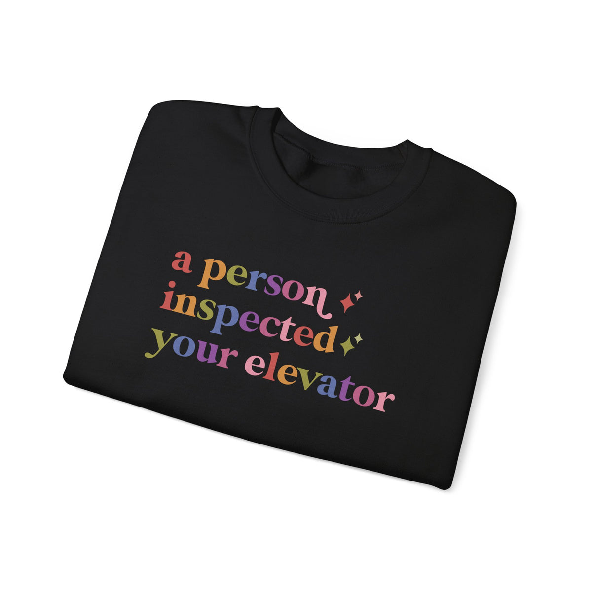 A Person Inspected Your Elevator Sweatshirt