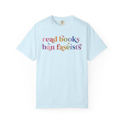 Read Books Ban Fascists Comfort Colors Unisex T-Shirt