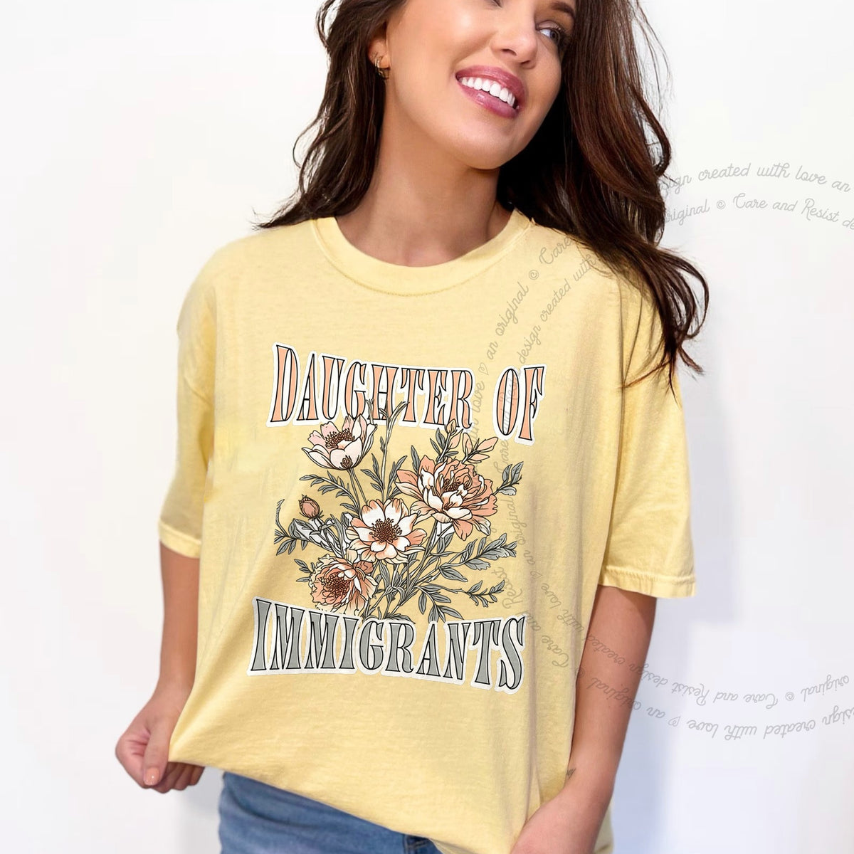 Daughter of Immigrants Care & Resist progressive t-shirt in Banana